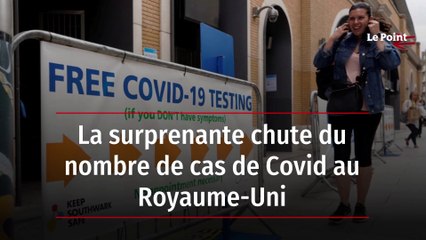 La surprenante chute du nombre de cas de Covid au Royaume-Uni