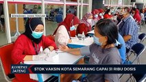 Stok Vaksin Kota Semarang Capai 31 Ribu Dosis