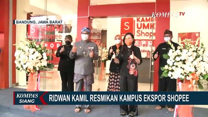 Tải video: Gubernur Jawa Barat Ridwan Kamil Resmikan Kampus Ekspor Shopee