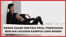 Netizen Penasaran Sosok Suami Greysia Polii, Pengusaha Berlian Lulusan Kampus Luar Negeri