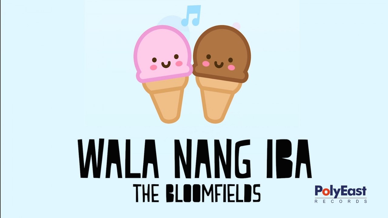 The Bloomfields - Wala Nang Iba (Official Lyric Video)