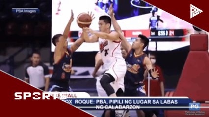 Spox Roque: PBA, pipili ng lugar sa labas ng Calabarzon