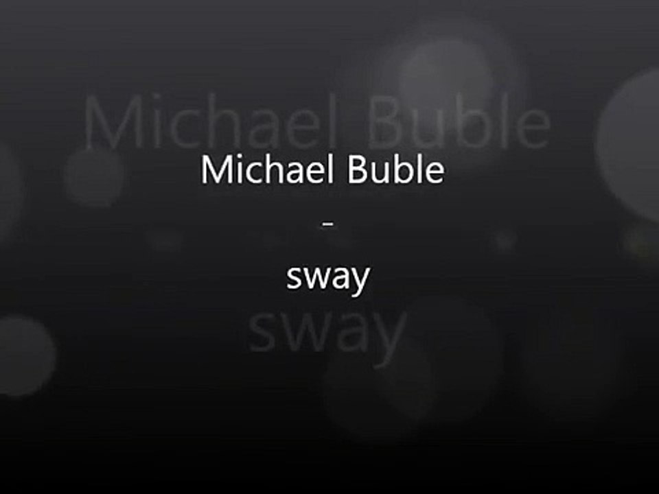 كلمات اغنية sway with me بالعربية والإنجليزية فيديو Dailymotion