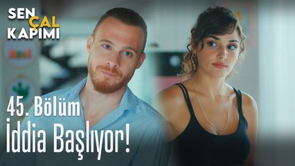 İddia başlıyor! - Sen Çal Kapımı 45. Bölüm