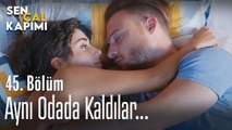 Aynı odada kaldılar... - Sen Çal Kapımı 45. Bölüm