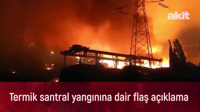 Termik santral yangınına dair flaş açıklama