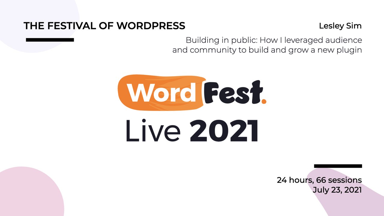 WordFest Live - Lesley Sim - Building in public How I leveraged audience and community to build and grow a new plugin