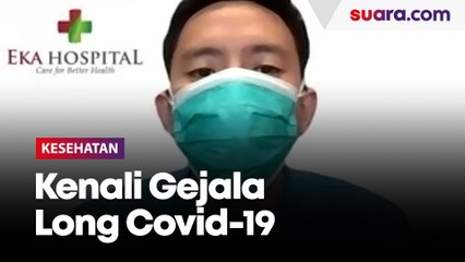 Dokter Saraf Ungkap Gejala Long Covid-19 Paling Banyak Dilaporkan, Apa Saja?