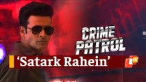 The Family Man Star Manoj Bajpayee Now In 'Crime Patrol Satark'