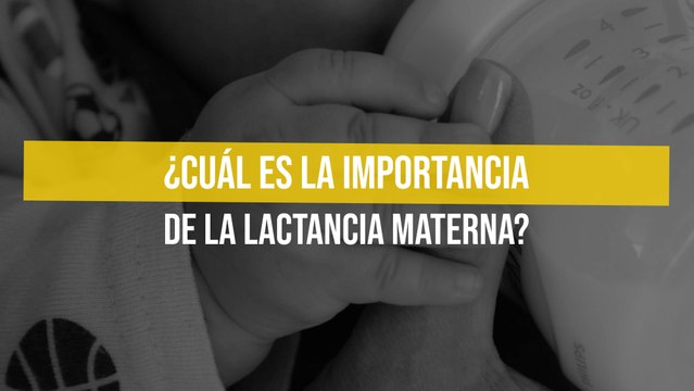 ¿Cuál es la importancia de la lactancia materna?