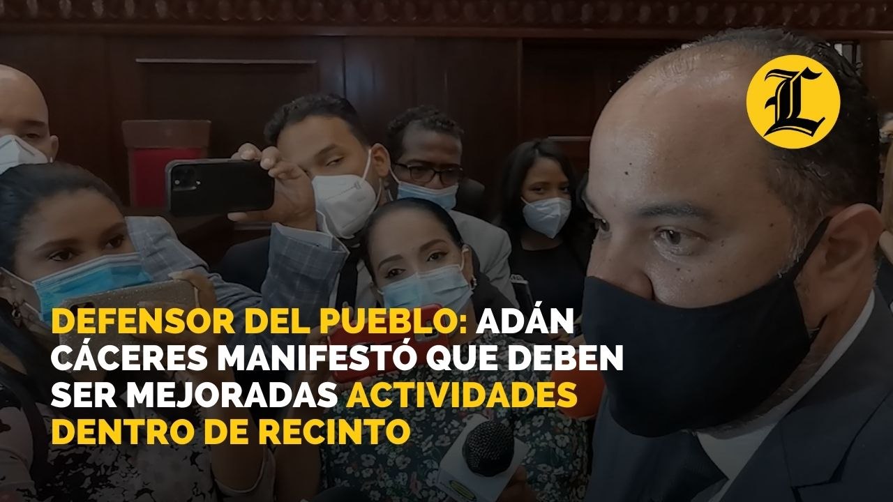 Defensor del pueblo: Adán Cáceres manifestó que deben ser mejoradas actividades dentro de recinto