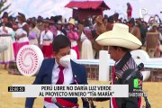 Perú Libre no daría luz verde al proyecto minero 