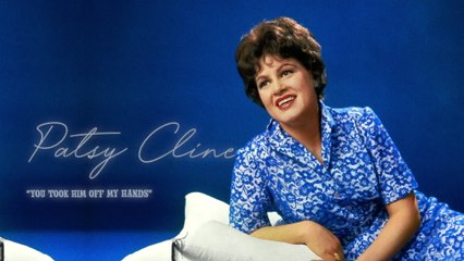 Patsy Cline - You Took Him Off My Hands
