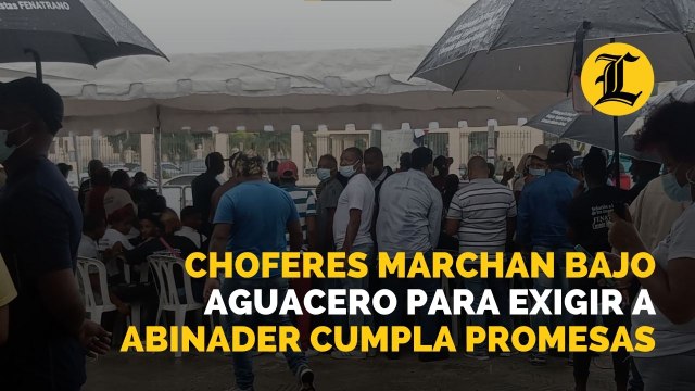 Choferes marchan bajo aguacero para exigir a Abinader cumpla promesas