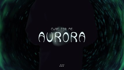 AURORA - Cure For Me