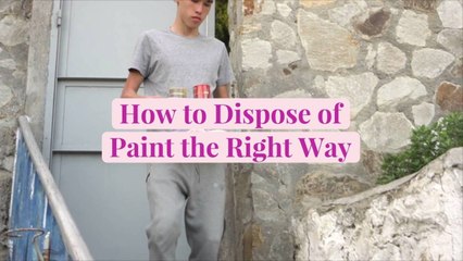 How to Dispose of Paint the Right Way