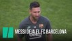 Leo Messi abandona el FC Barcelona