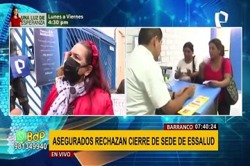 Asegurados rechazan cierre de sede de Essalud en Barranco