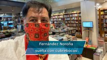 “Ya hasta en el sueño, sueño con cubrebocas”: Fernández Noroña