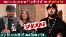 Shocking | Honey Singh's Wife Shalini Demands HUGE Amount, Claims Of Brutally Treated As An Animal