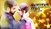 Hamari Adhuri Kahani - Humnava (Remix) - Deejay Raja