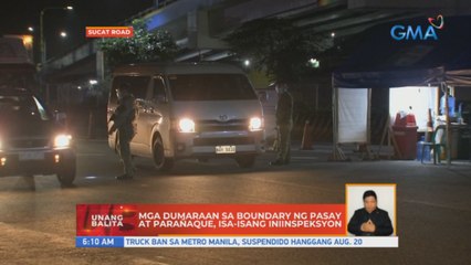 Mga dumaraan sa boundary ng Pasay at Parañaque, isa-isang iniinspeksyon | UB