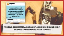Tergiur Beli Kamera Harga Rp 40 Ribu di Online Shop, Barang yang Datang Bikin Trauma