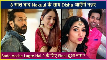 Descargar video: Disha Parmar & Nakuul Mehta To Unite For Bade Acche Lagte Hain 2