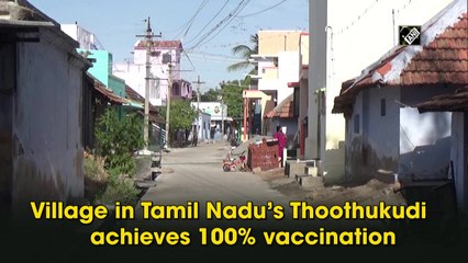 Village in Tamil Nadu’s Thoothukudi achieves 100% Covid vaccination