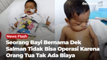 Seorang Bayi Tidak Bisa Operasi Karena Orang Tua Tak Ada Biaya