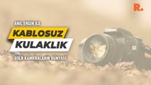 Kablosuz Kulaklık... DSLR kameraların dünyası