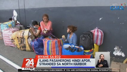 Ilang pasaherong hindi APOR, stranded sa North Harbor | 24 Oras