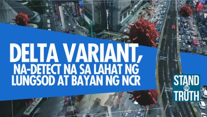 Delta variant, na-detect na sa lahat ng lungsod at bayan sa NCR | Stand for Truth