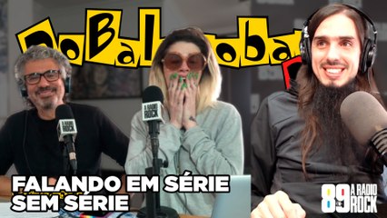 Falando em série sem série - 06/08