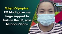 Tokyo Olympics: PM Modi gave me huge support to train in the US, says Mirabai Chanu