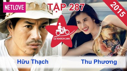 Lữ Khách 24 Giờ - Tập 287: Hữu Thạch - Thu Phương