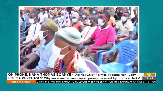 Cocoa Purchases: Why are some farmers denied prompt payment by produce clerks -The Big Agenda(6-8-21)