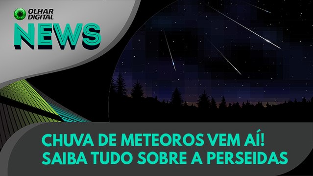 Ao Vivo | Chuva de meteoros vem aí! Saiba tudo sobre a Perseidas | 06/08/2021 | #OlharDigital