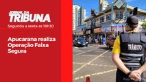 Apucarana realiza Operação Faixa Segura