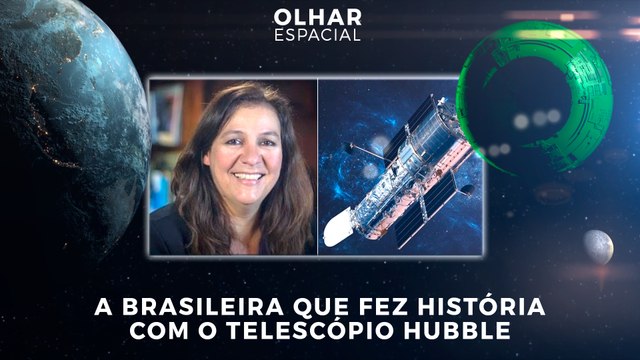 Ao Vivo | A brasileira que fez história com o telescópio Hubble | 06/08/2021 | #OlharEspacial