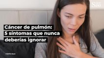 Cáncer de pulmón: 5 síntomas que nunca deberías ignorar.| Salud180