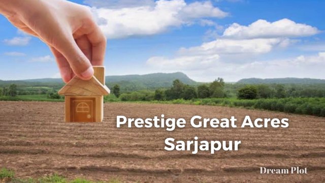 Prestige Great Acres Plot In Sarjapur