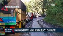 Longsor Tebing Setinggi 20 Meter Memutus Jalan Penghubung 2 Kabupaten