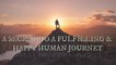 MINDFULNESS VIDEO SERIES (1):  HOW MINDFULNESS CAN BE A KEY TO A FULFILLING LIFE & HAPPY HUMAN JOURNEY
