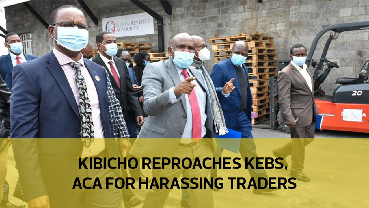 Kibicho reproaches KEBS, ACA for harassing traders