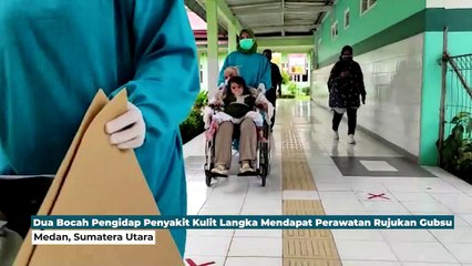 Dua Bocah Pengidap Penyakit Kulit Langka Mendapat Perawatan Rujukan Gubsu
