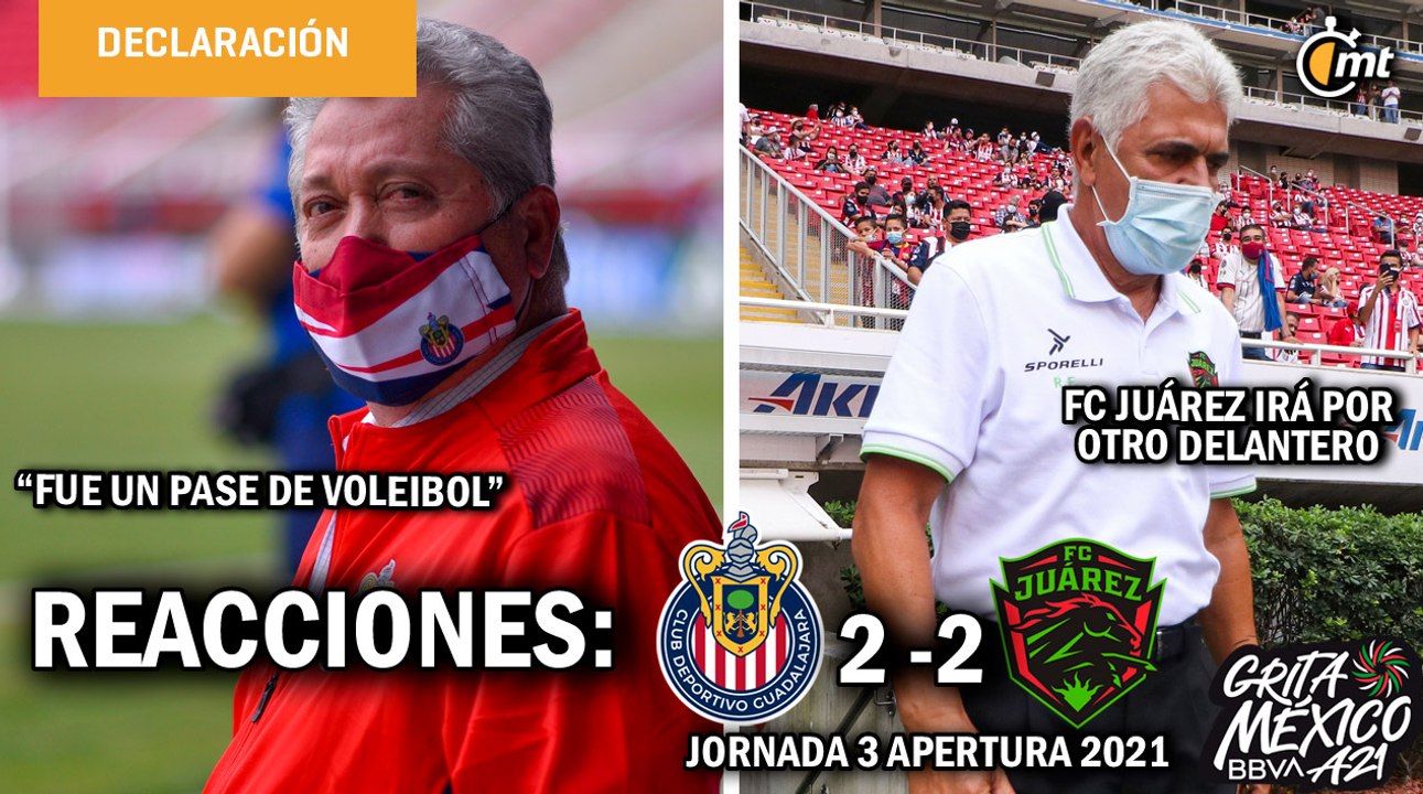 Reacciones: Chivas 2 - 2 FC Júarez | Apertura 2021 - Jornada 3