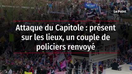Attaque du Capitole : présent sur les lieux, un couple de policiers renvoyé