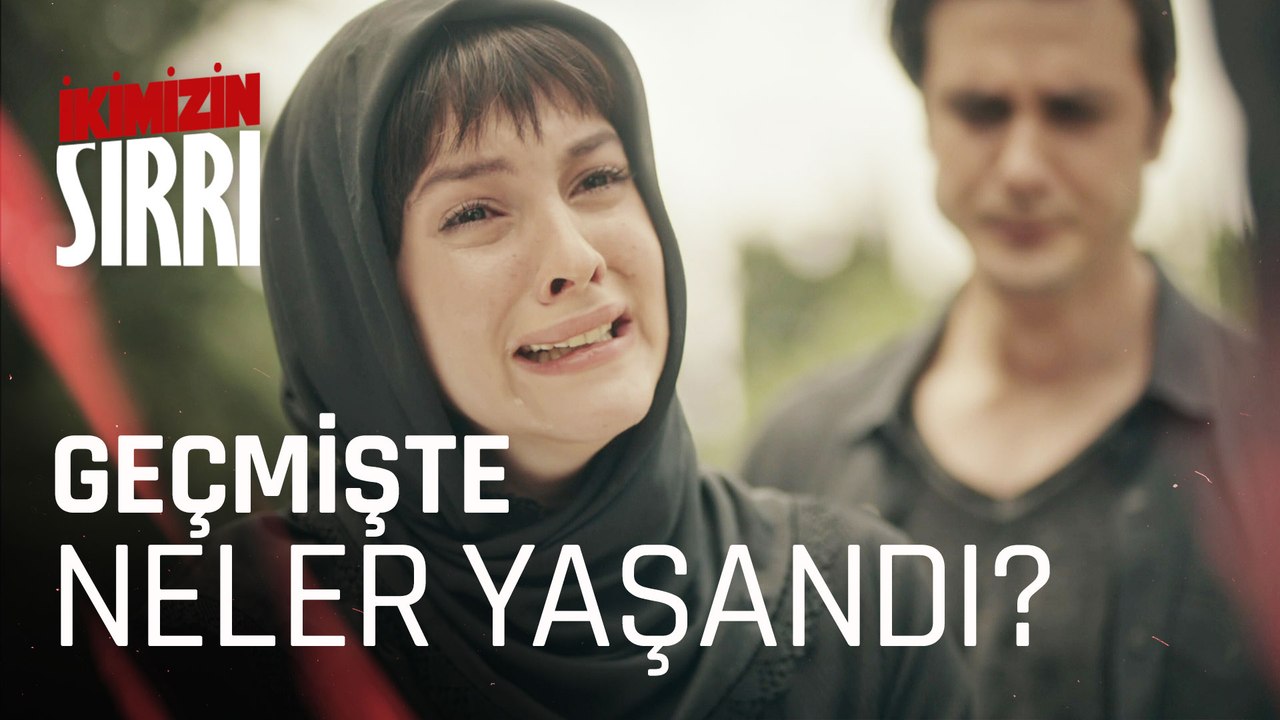 Geçmişte neler yaşandı?- İkimizin Sırrı 1. Bölüm