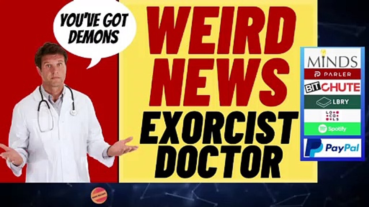 WEIRD NEWS: Exorcist Doctor, Slip And Slide Diarrhea, Wins For Patriarchy